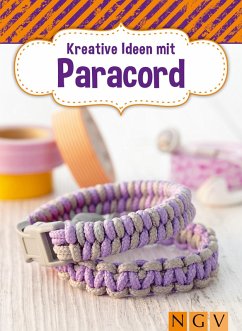Kreative Ideen mit Paracord (eBook, ePUB) - Arzberger, Annemarie; Obriejetan, Manuel