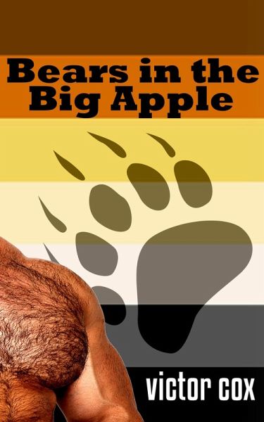 Bears in the Big Apple (Gay Bear Erotica) (eBook, ePUB) Bears in the Big Apple (Gay Bear Erotica) (eBook, ePUB)