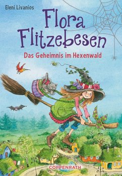 Das Geheimnis im Hexenwald / Flora Flitzebesen Bd.1 (eBook, ePUB) - Livanios, Eleni