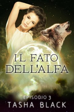 Il fato dell'alfa: episodio 3 (eBook, ePUB) - Black, Tasha