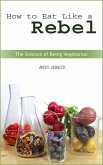 How To Eat Like a Rebel (eBook, ePUB)