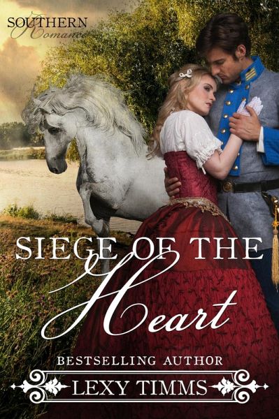 Siege of the Heart (Southern Romance Series, #2) (eBook, ePUB) Siege of the Heart (Southern Romance Series, #2) (eBook, ePUB)