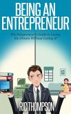 Being an Entrepreneur: The Solopreneur's Guide to Living the Dream Without Losing it! (eBook, ePUB)