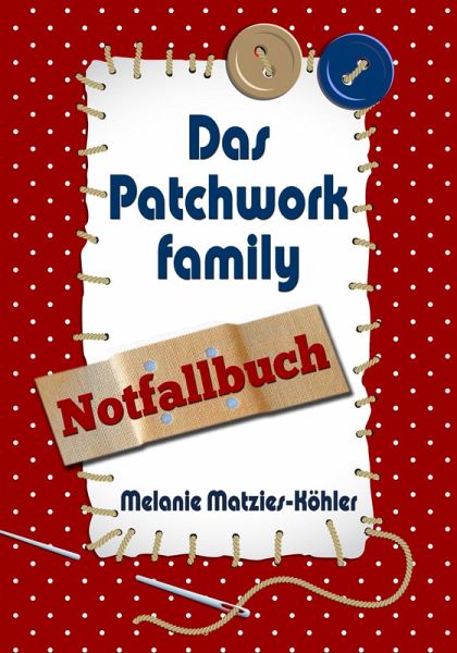Das Patchworkfamily-Notfallbuch (eBook, ePUB) Das Patchworkfamily-Notfallbuch (eBook, ePUB)