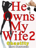 He Owns My Wife 2: Chastity (eBook, ePUB)