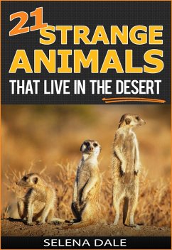 21 Strange Animals That Live In The Desert (Weird & Wonderful Animals, #4) (eBook, ePUB) - Dale, Selena