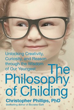 The Philosophy of Childing - Phillips, Christopher