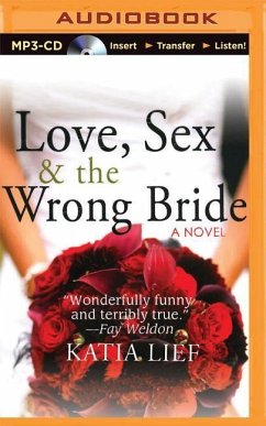 Love, Sex & the Wrong Bride - Lief, Katia