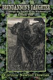 Brundannon's Daughter; Through the Realms of the Woodwose. Book One Brundannon's Daughter; Through the Realms of the Woodwose. Book One