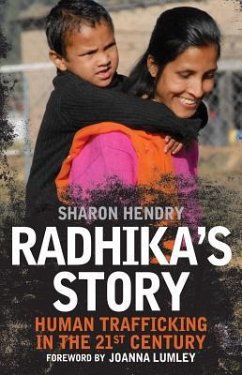 Radhika's Story: Human Trafficking in the 21st Century - Hendry, Sharon