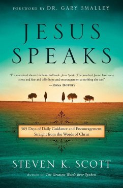 Jesus Speaks: 365 Days of Guidance and Encouragement, Straight from the Words of Christ - Scott, Steven K.