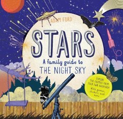 Stars: A Family Guide to the Night Sky - Ford, Adam