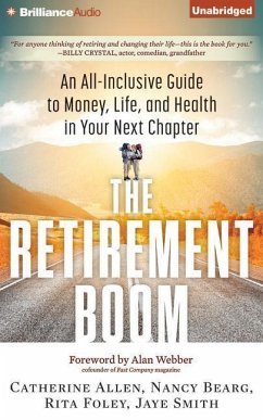The Retirement Boom: An All Inclusive Guide to Money, Life, and Health in Your Next Chapter - Allen, Catherine; Bearg, Nancy; Foley, Rita