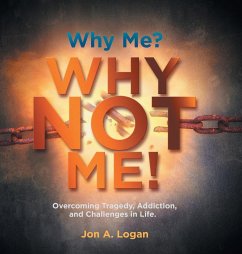 Why Me? Why Not Me! - Logan, Jon A.