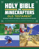 The Unofficial Holy Bible for Minecrafters: Old Testament: Stories from the Bible Told Block by Block