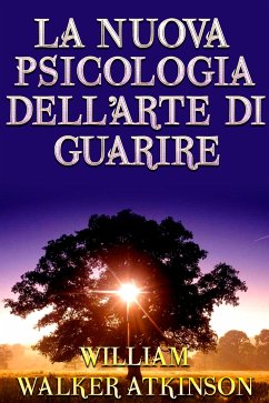 La nuova psicologia dell'arte di guarire (eBook, ePUB) - Walker, William