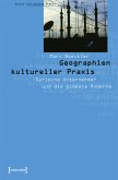 Geographien kultureller Praxis (eBook, PDF)