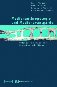 Medienanthropologie und Medienavantgarde (eBook, PDF)