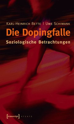 Die Dopingfalle (eBook, PDF) - Bette, Karl-Heinrich; Schimank, Uwe