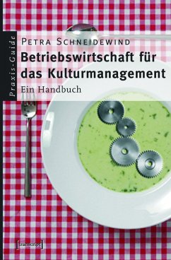 Betriebswirtschaft für das Kulturmanagement (eBook, PDF) - Schneidewind, Petra