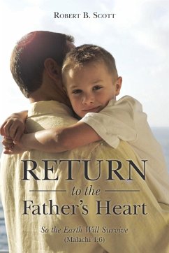Return to the Father's Heart - Scott, Robert B.