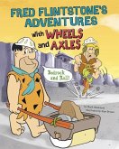 Fred Flintstone's Adventures with Wheels and Axles: Bedrock and Roll!