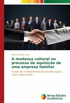 A mudança cultural no processo de aquisição de uma empresa familiar - Prado Faria, Patricia