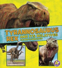 Tyrannosaurus Rex and Its Relatives: The Need-To-Know Facts - Peterson, Megan Cooley
