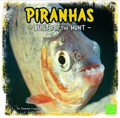 Piranhas: Built for the Hunt - Gagne, Tammy