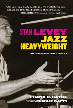 Stan Levey: Jazz Heavyweight - Hayde, Frank R.