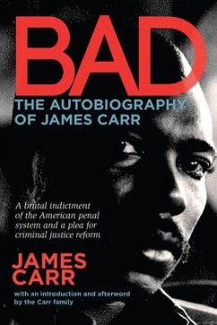 Bad: The Autobiography of James Carr - Carr, James