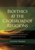 Bioethics at the Crossroad of Religions - Thoughts on the Foundations of Bioethics in Christianity and Islam