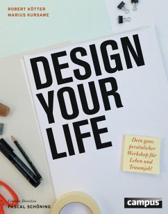 Design Your Life (eBook, ePUB) - Kötter, Robert; Kursawe, Marius