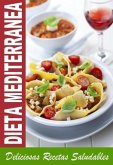DIETA MEDITERRANEA - Mejores Recetas de la Cocina Mediterranea Para Bajar de Peso Saludablemente (eBook, ePUB)