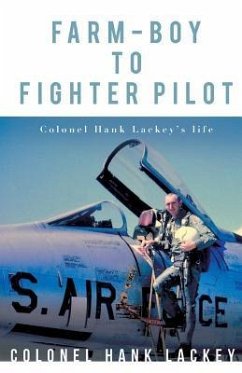 Farm-Boy to Fighter Pilot - Lackey, Colonel Hank