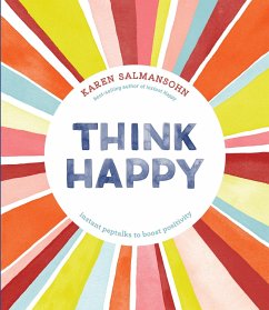 Think Happy: Instant Peptalks to Boost Positivity - Salmansohn, Karen