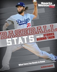 Baseball STATS and the Stories Behind Them: What Every Fan Needs to Know - Braun, Eric