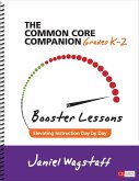 The Common Core Companion: Booster Lessons, Grades K-2: Elevating Instruction Day by Day