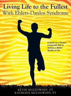 Living Life to the Fullest with Ehlers-Danlos Syndrome - Muldowney Pt, Kevin; Muldowney Pt, Kathleen