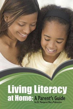 Living Literacy at Home: A Parent's Guide - Policastro, Margaret Mary