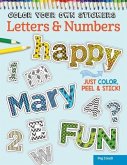 Color Your Own Stickers Letters & Numbers: Just Color, Peel & Stick