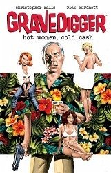 Gravedigger: Hot Women Cold Cash - Mills, Christopher