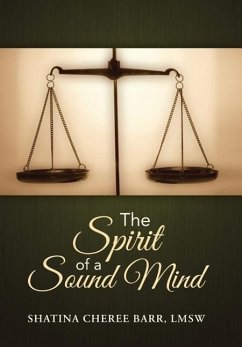 The Spirit of a Sound Mind - Barr, Lmsw Shatina Cheree