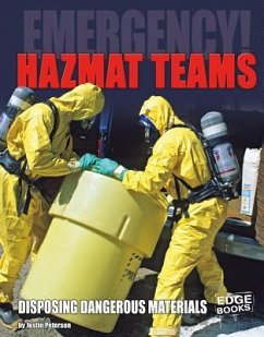 Hazmat Teams: Disposing of Dangerous Materials - Petersen, Justin