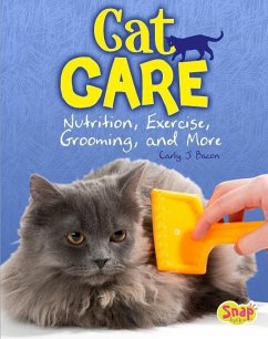 Cat Care: Nutrition, Exercise, Grooming, and More - Bacon, Carly J.