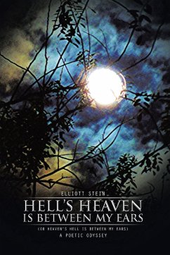 Hell's Heaven Is Between My Ears - Stein, Elliott