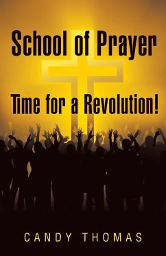 School of Prayer-Time for a Revolution! - Thomas, Candy