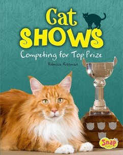 Cat Shows: Competing for Top Prize - Rissman, Rebecca