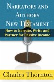 Narrators and Authors New Testament: How to Narrate, Write and Partner for Passive Income (eBook, ePUB)