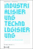 Industrialisierung <> Technologisierung von Kunst und Wissenschaft (eBook, PDF)